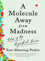 A Molecule Away From Madness